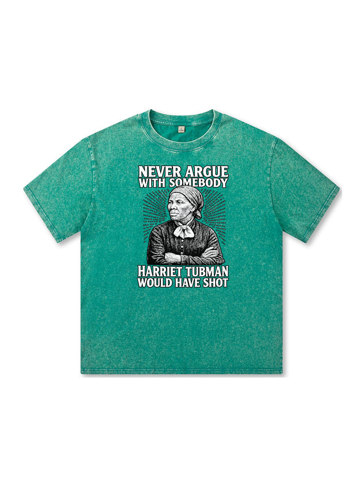 Ace Jolun. Never Argue Harriet Tubman Washed Tee - Teal