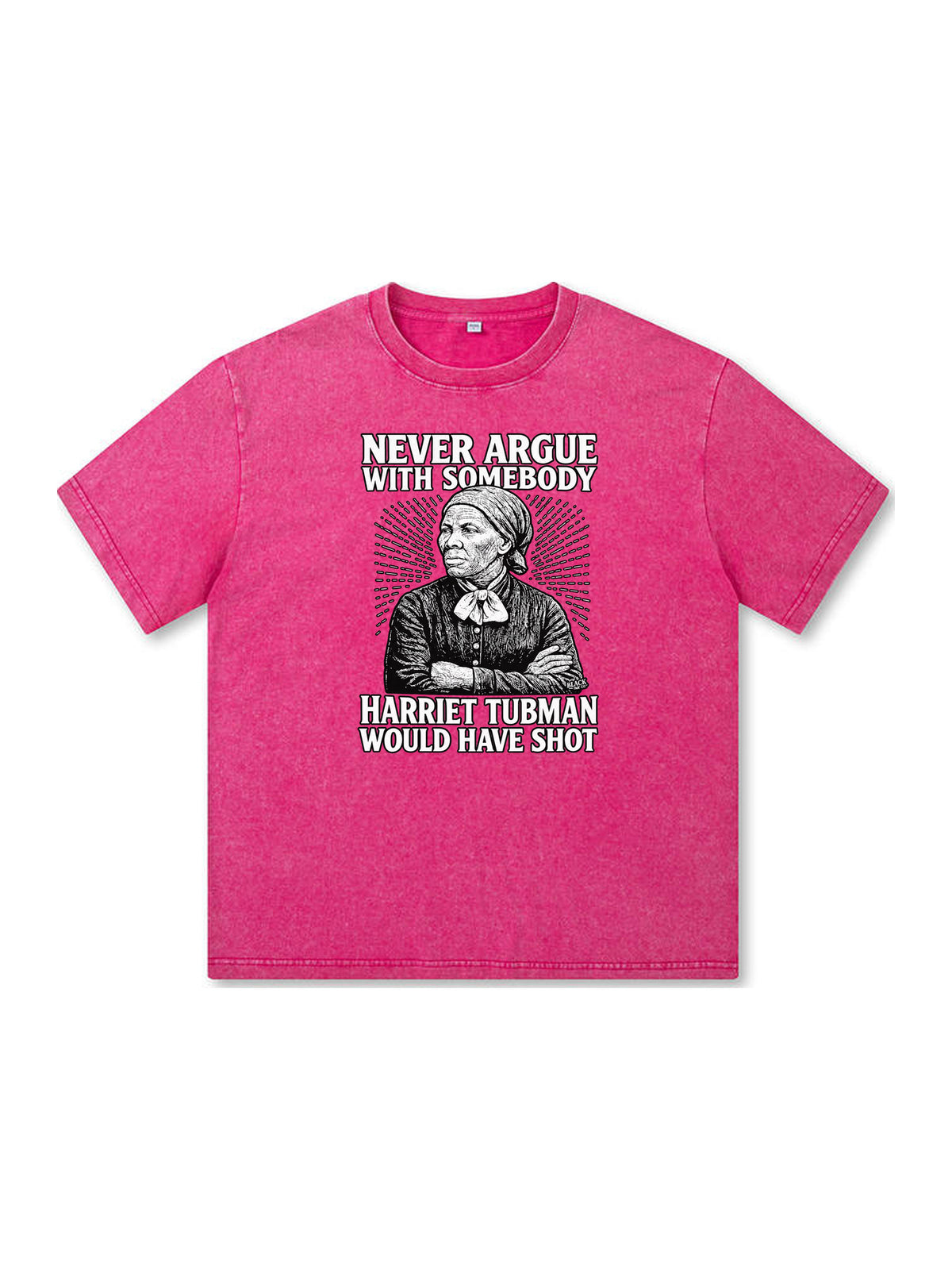 Ace Jolun. Never Argue Harriet Tubman Washed Tee - Hot Pink