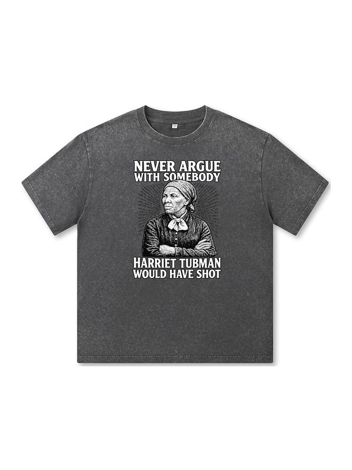 Ace Jolun. Never Argue Harriet Tubman Washed Tee - Charcoal