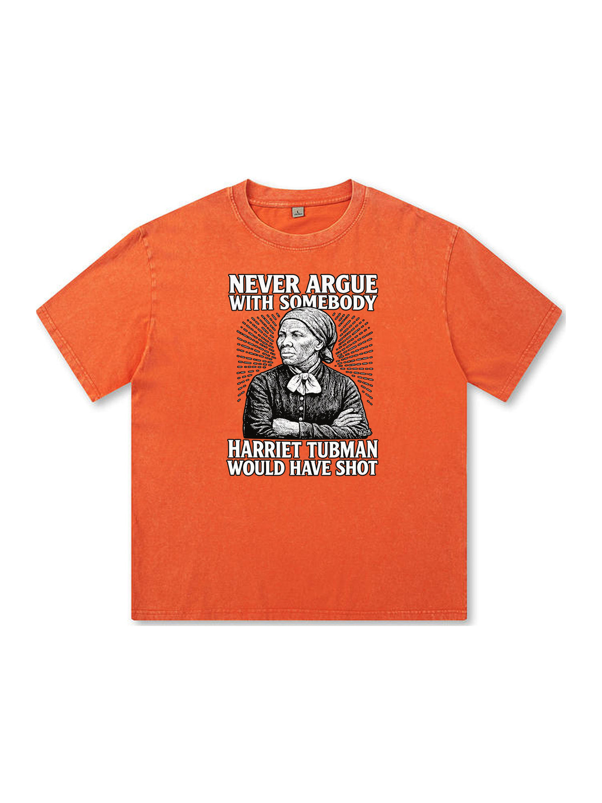 Ace Jolun. Never Argue Harriet Tubman Washed Tee - Orange